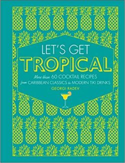 Let's Get Tropical - cocktail recipes
